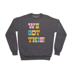 June Journal We Got This Sweatshirt - Deny Designs -Deny Designs Shop GUEST 226491b1 fad0 4dcd 8b1e d010406cd29f