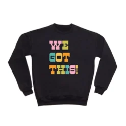 June Journal We Got This Sweatshirt - Deny Designs -Deny Designs Shop GUEST 24c9e991 349e 4240 bc5b 913e9f8f8ab7