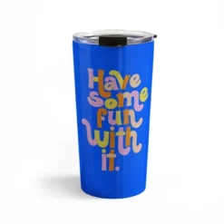 Rhianna Marie Chan Have Some Fun With It Blue Travel Mug 20 Oz Stainless Steel Travel Mug - Deny Designs -Deny Designs Shop GUEST 5718d629 b4a7 4d3e a926 6bd87991f9a4