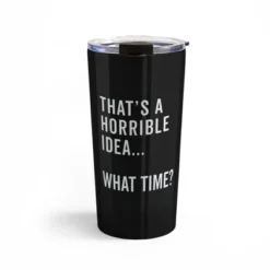 EnvyArt Thats A Horrible Idea Travel Mug 20 Oz Stainless Steel Travel Mug - Deny Designs -Deny Designs Shop GUEST 5da6bbe0 84de 43cb 9d05 55cebdb33a5f