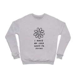 Charly Clements No Idea What I'm Doing Sweatshirt - Deny Designs -Deny Designs Shop GUEST dedc56af f8f2 4ea8 884a 0555aa4f722d